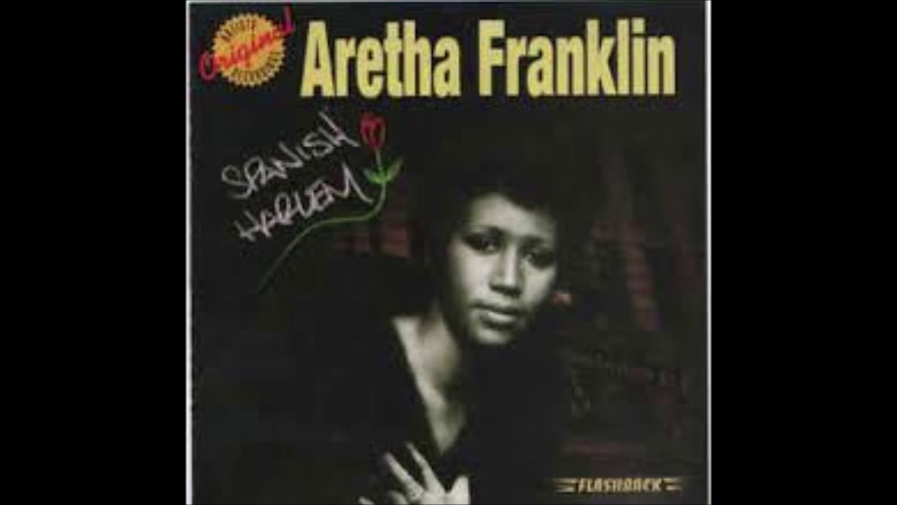 Spanish Harlem Aretha Franklin YouTube