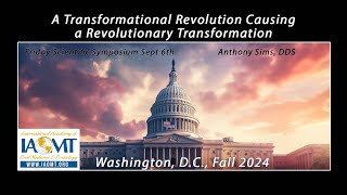 A Transformational Revolution Causing a Revolutionary Transformation. Anthony Sims, DDS.