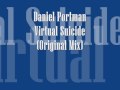 Daniel Portman - Virtual Suicide (Original Mix)