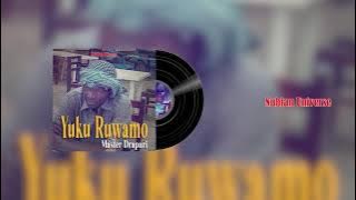 Master Drapari - Yuku Ruwamo (Official Audio)