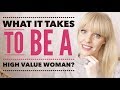 What It Takes To Be A High Value Woman?