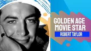 روبرت تايلور - سيرة نجم السينما في العصر الذهبي