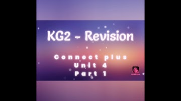 KG2 - Revision - Connect plus - Unit 4/ part 1