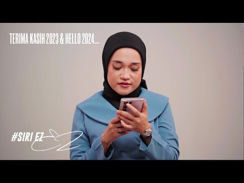 SIRI EZ #6: TERIMA KASIH 2023, HELLO 2024! ❤️
