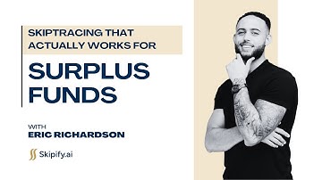 Surplus Funds Just Got Easier: How to Pull Leads, Skip Trace, and Find  Owners Fast with Skipify.ai