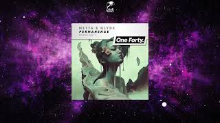 Metta  Glyde  -  Permanence Original Mix ONE FORTY MUSIC