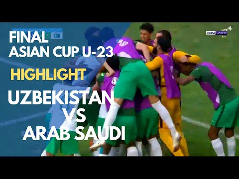 Highlight UZBEKISTAN vs ARAB SAUDI (0-2) | Asian Cup U-23 Finals
