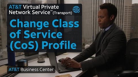 AT&T VPN ServiceSM (Transport): Change Class of Service (CoS) Profile