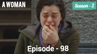 A Woman (Kadin) | Season 2 Episode 98 | Turkish Drama | Hindi Dubbed 