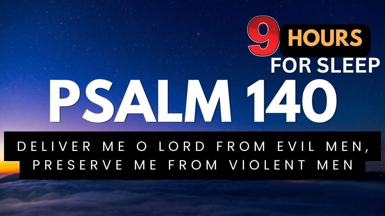 9 Hours Of PSALM 140 For Sleep YouTube 9-hours-of-psalm-140-for-sleep-youtube