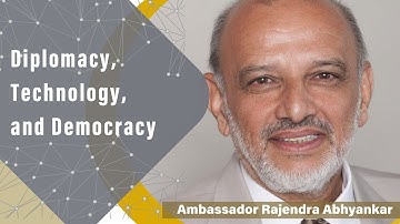Rajendra Abhyankar - Diplomacy, Technology, and Democracy