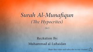 Surah Al Munafiqun The Hypocrites   063   Muhammad al Luhaidan   Quran Audio