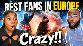 World's Best Football Fans/Ultras: EUROPE | AMERICAN COUPLE REACTION