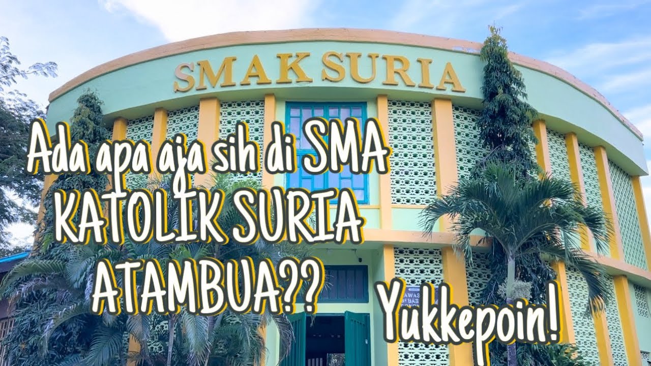 Pengenalan Lingkungan sekolah SMAK KATOLIK SURIA ATAMBUA