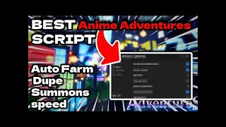 [🛸UPD] ROBLOX Anime Adventures Script: Auto Farm, Summons Hack + More! *PASTEBIN 2023*
