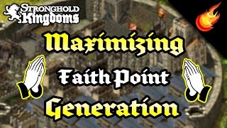 MAXIMUM Faith Point Generation - Stronghold Kingdoms