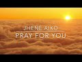 Jhené Aiko- Pray for you ( Lyric video )