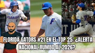 FLORIDA GATORS #21 EN EL TOP 25: ¿ALERTA NACIONAL RUMBO AL 2026?
