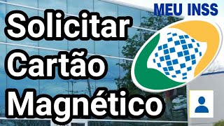 Como Solicitar Carto Magnetico Aposentadoria Meu Inss  Faa Voce Mesmo