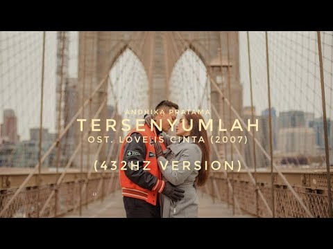 ANDHIKA PRATAMA - TERSENYUMLAH (432HZ VERSION) - OST. LOVE IS CINTA