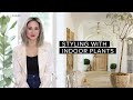 How to Style Your Home with Indoor Plants | Julie Khuu