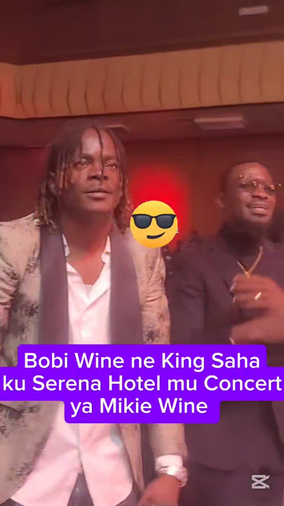 Bobi Wine and King Saha as Stars at Mikie Wine Concert