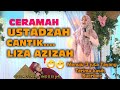 USTADZAH CANTIK LIZA AZIZAH