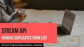 Stream API - Remove Duplicates From List