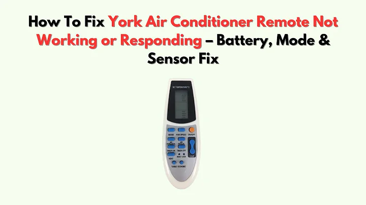 How To Fix York Air Conditioner Remote Not Working or Responding – Battery, Mode & Sensor Fix
