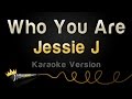 Jessie J - Who You Are (Karaoke Version)