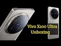 Vivo x100 ultra 5g unboxing camera first  full detail review 