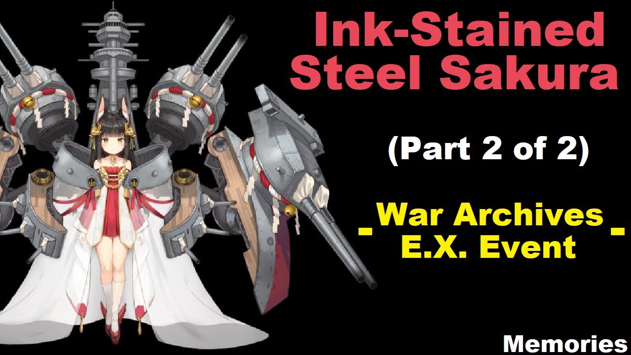 Azur Lane - Ink-Stained Steel Sakura - Part 2 of 2 - War Archives E.X. Event - Memories -