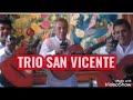 TRIO SAN VICENTE- TRIBUTO-POPURRI CHUY RASGADO