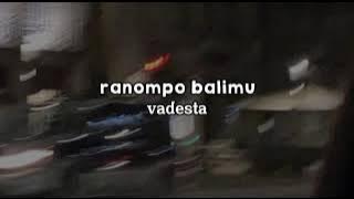 RA NOMPO BALIMU - VADESTA X SLOWED (lirik di desk)