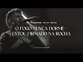 O FOGO NUNCA DORME   ESTOU FIRMADO NA ROCHA | Alessandro Vilas Boas | Lagoinha Canoas