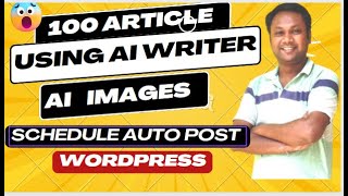 100 Blog Post Generator With AI Images In Just 10 minutes Auto Post To WordPress