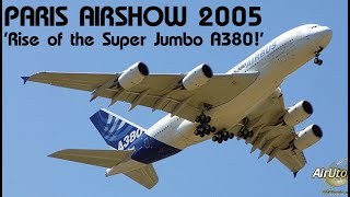 17. Paris Air Show2005: Rise of the Super Jumbo A380! (Trailer)