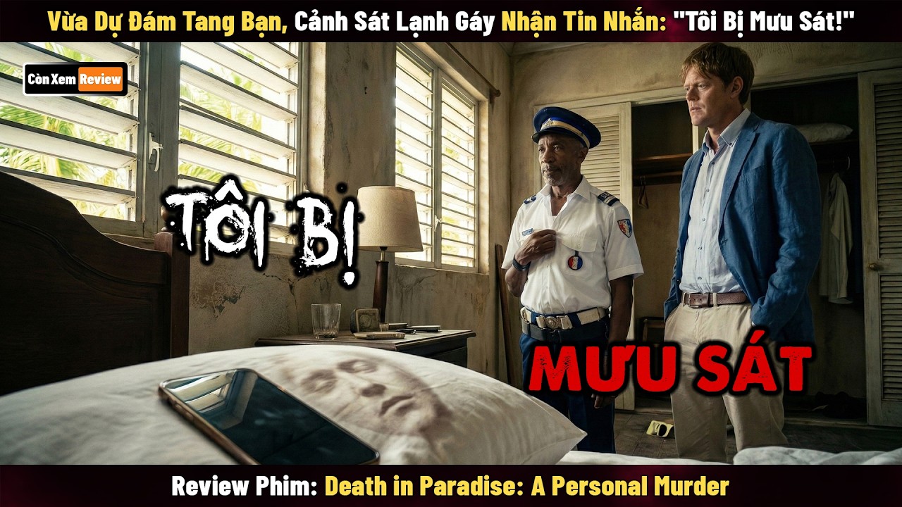 [Review Phim] Vừa Dự Đám Tang Bạn, Cảnh Sát Lạnh Gáy Nhận Được Tin Nhắn: "Tôi Bị Mưu Sát!".