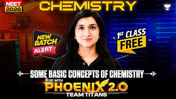 🔥PHOENIX 2.0–Team Titans| 1st Free Live Class:Some Basic Concept of Chemistry| Akansha mam #neet2026