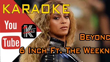 Beyoncé - 6 Inch Ft The Weeknd (Karaoke Instrumen) @Karaoke Generation