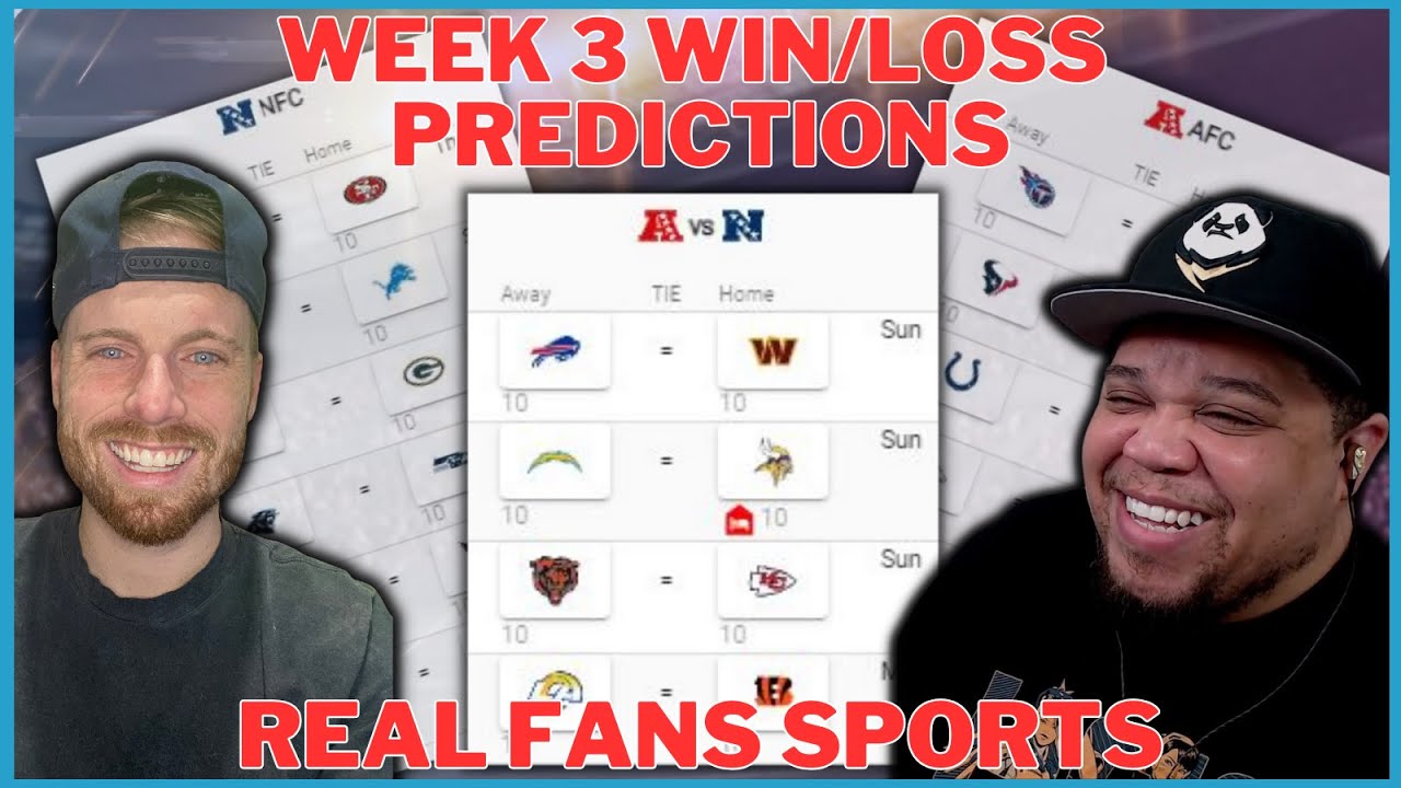 NFL WEEK 3 WIN/LOSS PREDICTIONS 20232024 REAL FANS SPORTS YouTube