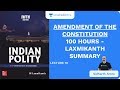 L18: Amendment of The Constitution | 100 Hours - Laxmikanth Summary | UPSC CSE 2020 | Sidharth Arora