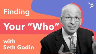 Finding Your "Who" with Seth Godin