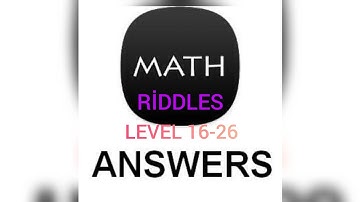 MATH Riddles: Level 16-26 (Answers)
