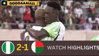 NIGERIA VS MADAGASCAR(2-1)-AFCON 2027 QUALIFIERS-GOALS&HIGHLIGHTS