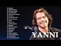 The Best Of YANNI | Yanni Piano Playlist - YANNI Greatest Hits Full Album 2021 |