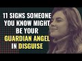 11 Signs Someone You Know Might Be Your Guardian Angel In Disguise | Awakening | Spirituality