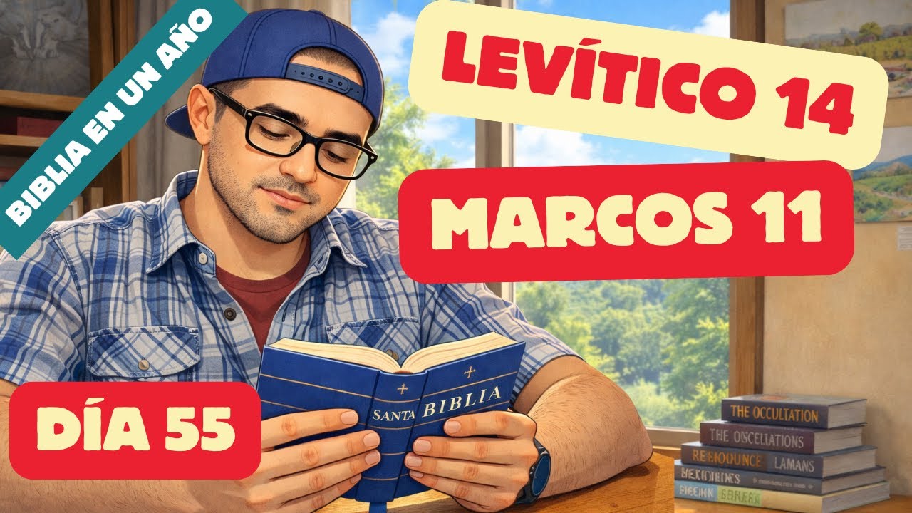 Día 55 - Levítico 14 y Marcos 11 - BIBLIA EN UN AÑO NBLA