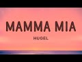 Hugel  mamma mia lyrics feat amber van day