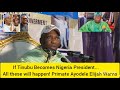 If Tinubu Becomes Nigeria President... All these will happen...Primate Elijah Warns!